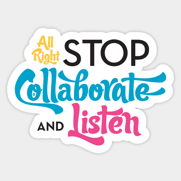 Stop Collaborate and Listen Sticker by Typeset Studio